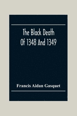 bokomslag The Black Death Of 1348 And 1349