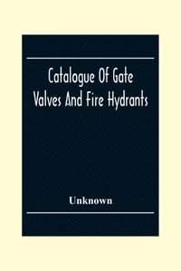 bokomslag Catalogue Of Gate Valves And Fire Hydrants