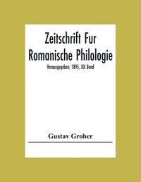 bokomslag Zeitschrift Fur Romanische Philologie; Herausgegeben; 1895, XIX Band