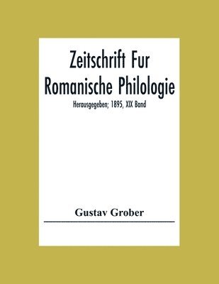 bokomslag Zeitschrift Fur Romanische Philologie; Herausgegeben; 1895, XIX Band