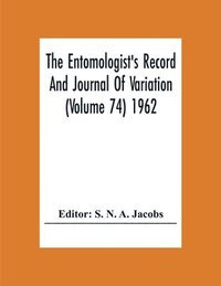bokomslag The Entomologist'S Record And Journal Of Variation (Volume 74) 1962