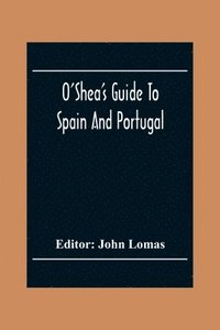 bokomslag O'Shea'S Guide To Spain And Portugal