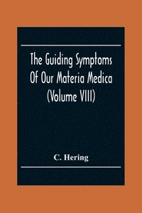 bokomslag The Guiding Symptoms Of Our Materia Medica (Volume Viii)