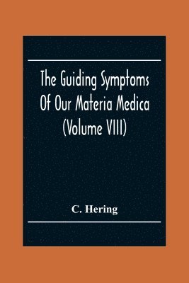 bokomslag Guiding Symptoms Of Our Materia Medica (Volume Viii)