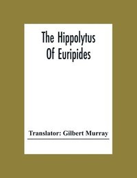 bokomslag The Hippolytus Of Euripides