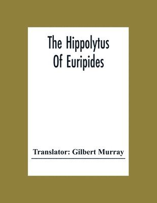 bokomslag The Hippolytus Of Euripides