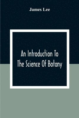 An Introduction To The Science Of Botany 1