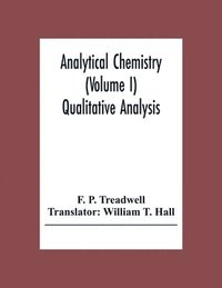 bokomslag Analytical Chemistry (Volume I) Qualitative Analysis