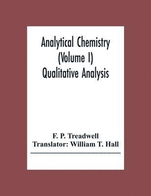 bokomslag Analytical Chemistry (Volume I) Qualitative Analysis