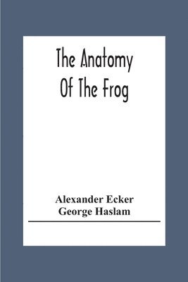 bokomslag The Anatomy Of The Frog