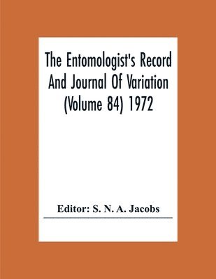 The Entomologist'S Record And Journal Of Variation (Volume 84) 1972 1