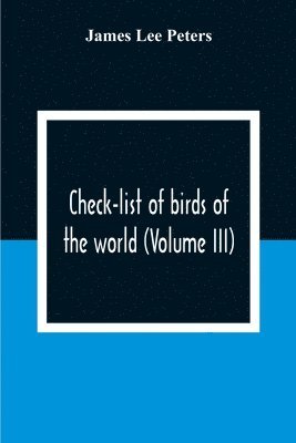 bokomslag Check-List Of Birds Of The World (Volume III)