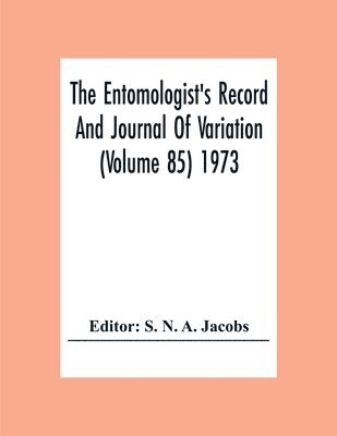 The Entomologist'S Record And Journal Of Variation (Volume 85) 1973 1