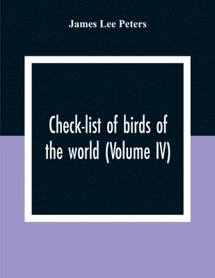 Check-List Of Birds Of The World (Volume IV) 1