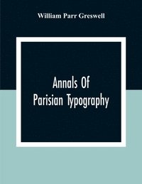 bokomslag Annals Of Parisian Typography