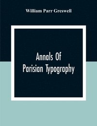 bokomslag Annals Of Parisian Typography