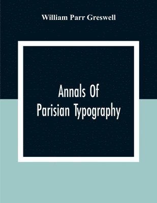 bokomslag Annals Of Parisian Typography