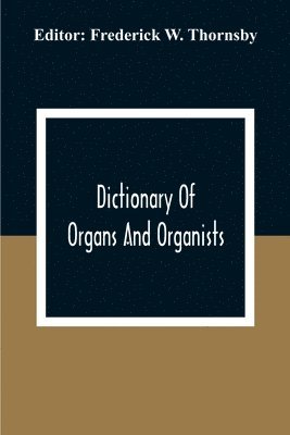 bokomslag Dictionary Of Organs And Organists