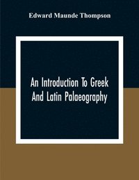 bokomslag An Introduction To Greek And Latin Palaeography