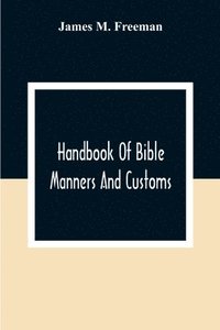 bokomslag Handbook Of Bible Manners And Customs
