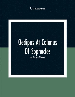 Oedipus At Colonus Of Sophocles 1