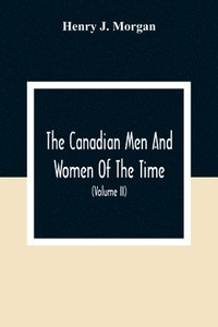 bokomslag The Canadian Men And Women Of The Time