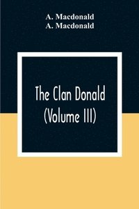 bokomslag The Clan Donald (Volume III)