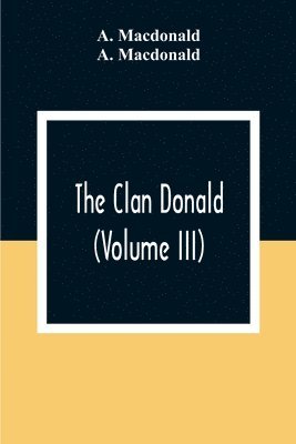 The Clan Donald (Volume III) 1