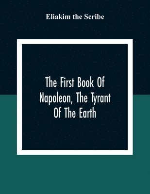 bokomslag First Book Of Napoleon, The Tyrant Of The Earth