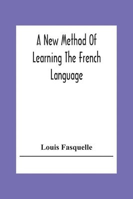 New Method Of Learning The French Language