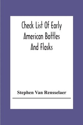 Check List Of Early American Bottles And Flasks 1
