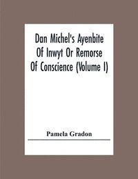 bokomslag Dan Michel's Ayenbite Of Inwyt Or Remorse Of Conscience (Volume I)