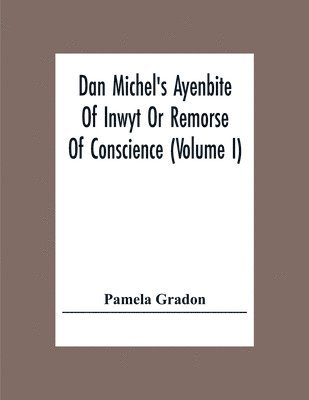 Dan Michel's Ayenbite Of Inwyt Or Remorse Of Conscience (Volume I) 1
