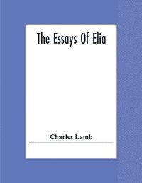 bokomslag The Essays Of Elia