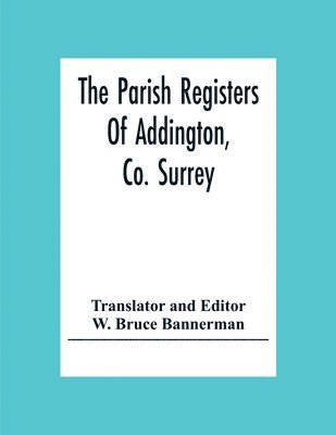 The Parish Registers Of Addington, Co. Surrey 1