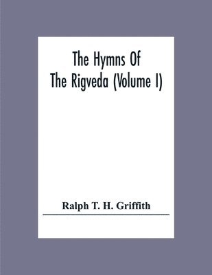 The Hymns Of The Rigveda (Volume I) 1