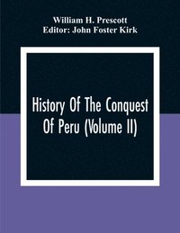 bokomslag History Of The Conquest Of Peru (Volume Ii)