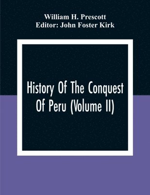 bokomslag History Of The Conquest Of Peru (Volume Ii)