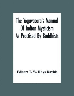 bokomslag The Yogavacara's Manual Of Indian Mysticism As Practised By Buddhists