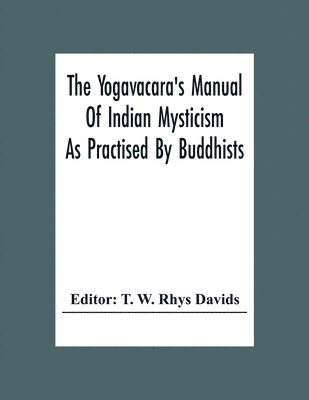 bokomslag Yogavacara's Manual Of Indian Mysticism As Practised By Buddhists