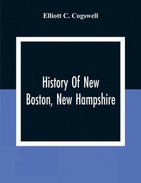 bokomslag History Of New Boston, New Hampshire