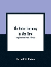 bokomslag The Better Germany In War Time