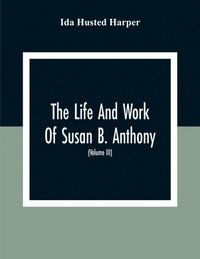 bokomslag Life And Work Of Susan B. Anthony