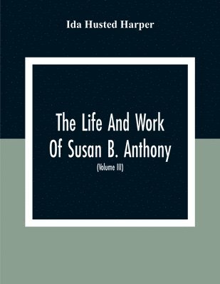 bokomslag Life And Work Of Susan B. Anthony