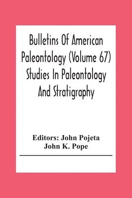 bokomslag Bulletins Of American Paleontology (Volume 67) Studies In Paleontology And Stratigraphy