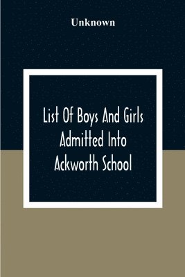 List Of Boys And Girls Admitted Into Ackworth School 1
