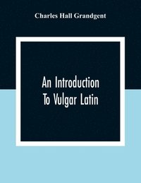 bokomslag An Introduction To Vulgar Latin