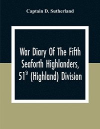 bokomslag War Diary Of The Fifth Seaforth Highlanders, 51St (Highland) Division