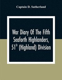 bokomslag War Diary Of The Fifth Seaforth Highlanders, 51St (Highland) Division