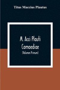 bokomslag M. Acci Plauti Comoediae